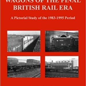 Wagons of the final British Railways Era 1983-1995