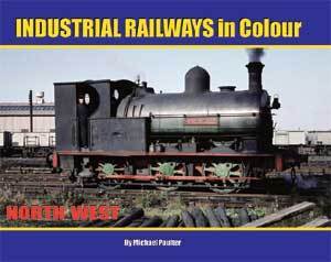 Industrial Railways in Colour - North West  used