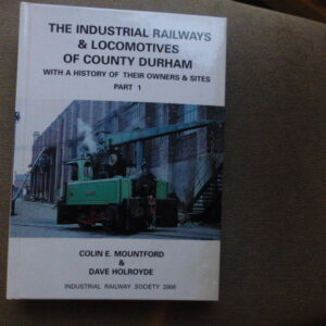 Industrial Railways & Locomotives of Durham 2nd Edition Part 1 (Industry) - Used