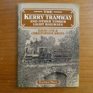 The Kerry Tramway and other Timber Light Railways