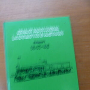 Great Northern Locomotive History Volume 1 1847-1866