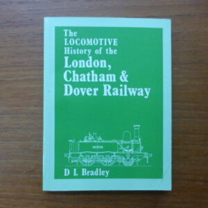 The Locomotive History of the London Chatham and Dover Railway