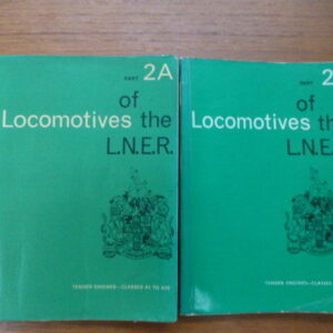 The Locomotives of the LNER Parts 2A and 2B Tender engines A & B classes