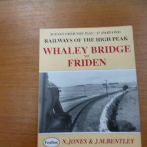 Whaley Bridge to Friden - Railways of the High Peak