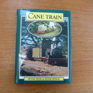 Cane Train - The Sugar Cane Railways of Fiji