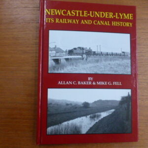 Newcastle under Lyme  Its Railway and Canal History