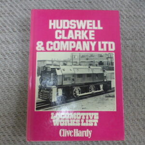 Hudswell Clarke and Company Ltd. Locomotive Works List
