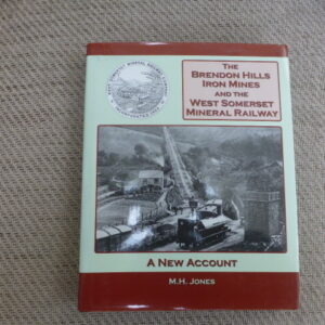 The Brendon Hills iron mines and the West Somerset Mineral Railway