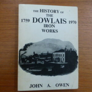 The History of the Dowlais Iron Works 1759-1970
