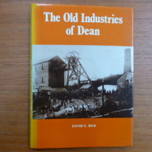 The Old Industries of Dean