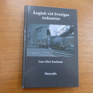 Anglok vid Sveriges industrier - Steam Locomotives at Swedish Industrial Sites