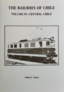 The Railways of Chile Volume IV (Central Chile)
