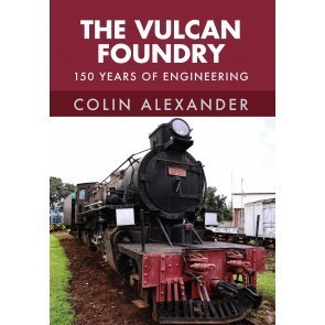 Vulcan Foundry, 150 years of engineering