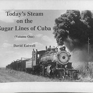 Today's steam on the sugar lines of Cuba volume 1 - used