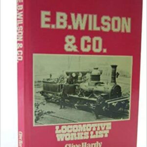 E B Wilson & Co Locomotive Works List