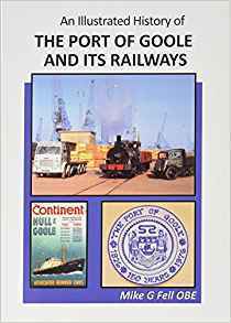 An Illustrated History of the Port of Goole and its Railway