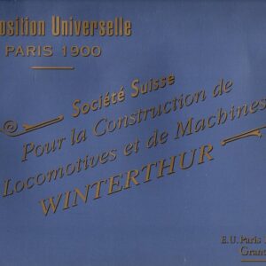 Expositio Universell Paris 1900 Societe Suisse Pour la Construction de Locomotives Winterthur
