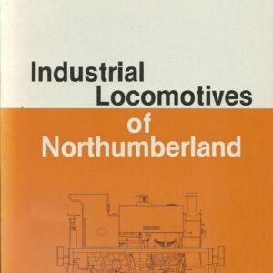 Industrial Locomotives of Northumberland 1st Edition - Used   s