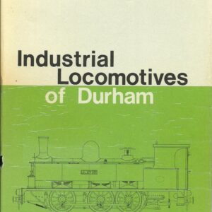 Industrial Locomotives of Durham 1st Edition - Used