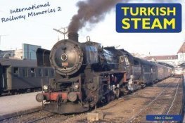 International Railway Memories 2: Turkish Steam