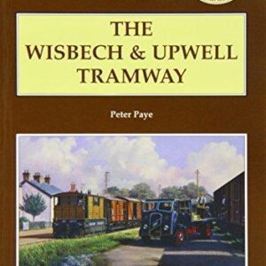 The Wisbech and Upwell Tramway