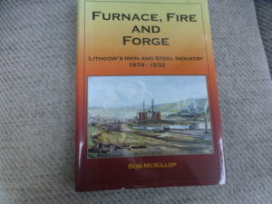 Furnace, Fire and Forge   Lithgow's Iron and Steel Industry