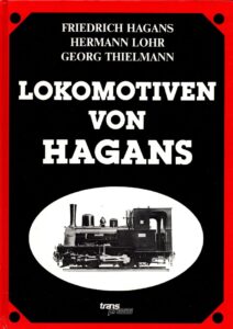 Lokomotiven Von Hagans- Locomotives by Christian Hagans and locomotive construction in Erfurt